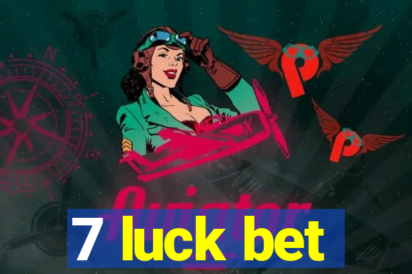 7 luck bet